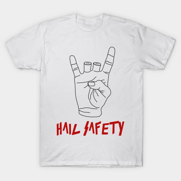 Hail Safety T-Shirt by SlimPickins